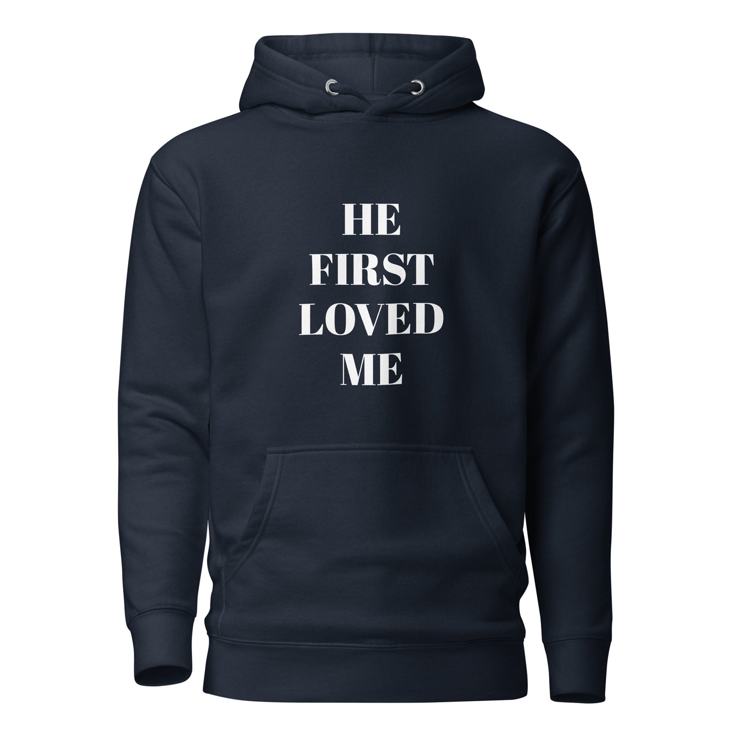 He First Loved Me Hoodie